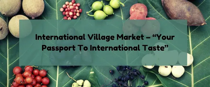 International Village Market 1